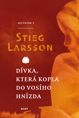 Stieg Larsson: DĂ­vka, kterĂĄ kopla do vosĂ­ho hnĂ­zda